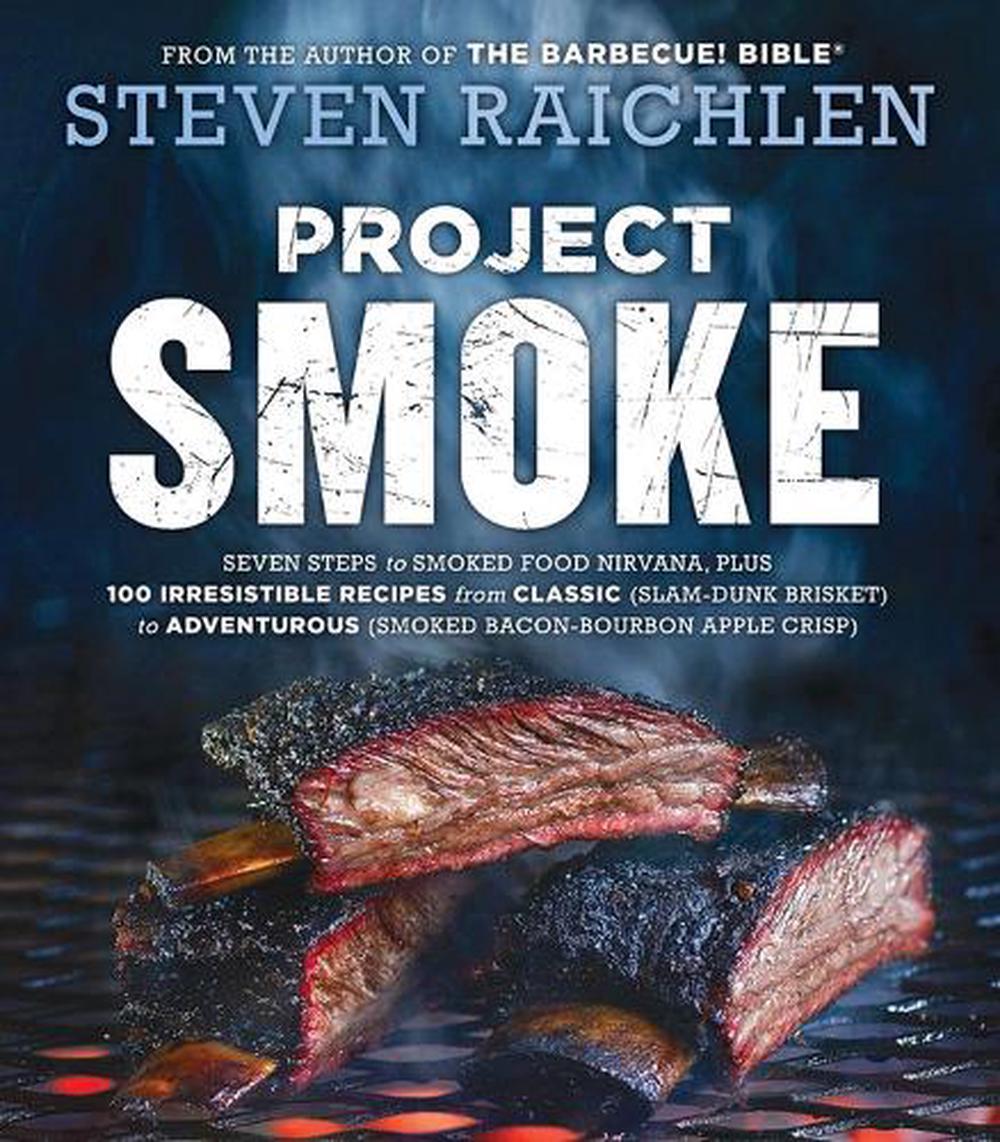 Project Smoke, by Steven Raichlen